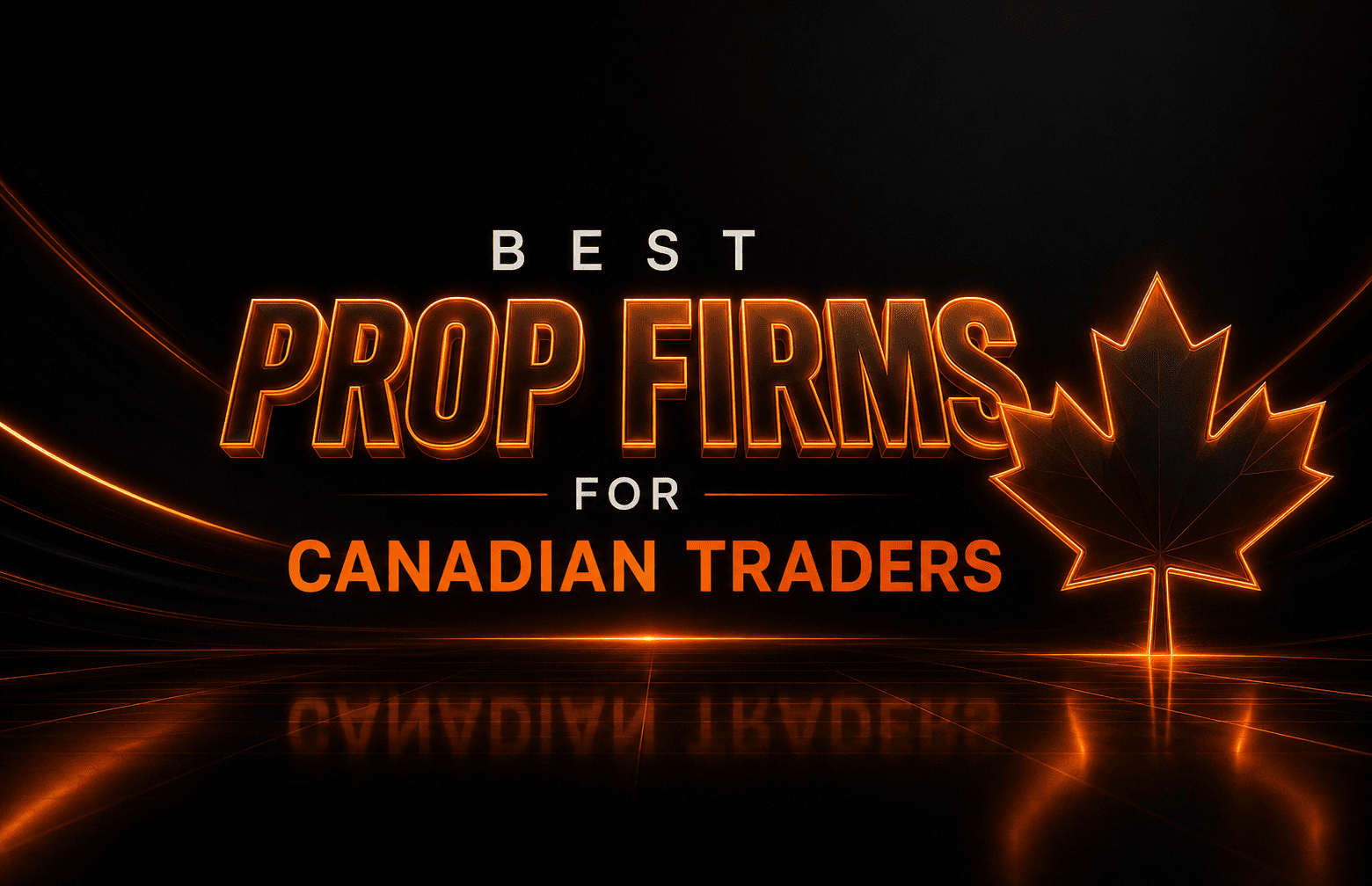 Best Prop Firms in Canada 2026: Models & Payouts